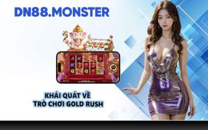 Khái quát về trò chơi Gold Rush