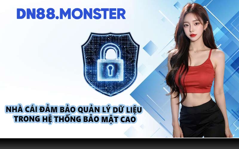 Nhà cái đảm bảo quản lý dữ liệu trong hệ thống bảo mật cao