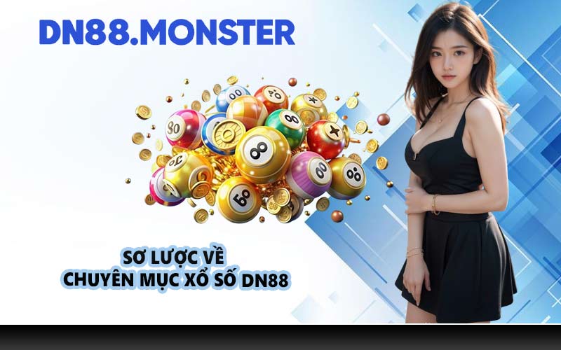 Sơ lược về chuyên mục xổ số DN88